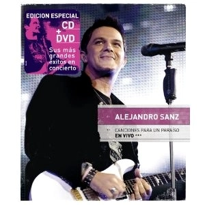 ALEJANDRO SANZ / アレハンドロ・サンス / CANCIONES PARA UN PARAISO EN VIVO(W/DVD)