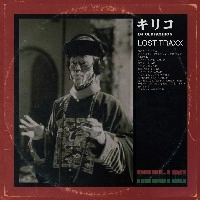 キリコ + DJ OLD FASHION / ＬＯＳＴ　ＴＲＡＸＸ