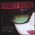 INSECT GUIDE / インセクト・ガイド / DARK DAYS AND NIGHTS (CD/DVD)