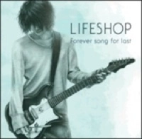 LIFESHOP / Ｆｏｒｅｖｅｒ　ｓｏｎｇ　ｆｏｒ　ｌａｓ