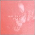 PAUL SMITH (MAXIMO PARK) / ポール・スミス / OUR LADY OF LORDES
