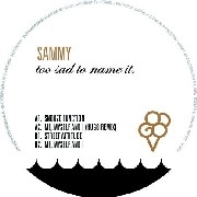 SAMMY / TOO SAD TO NAME IT.