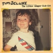 TIM DELUXE / ティム・デラックス / LITTLE GINGER CLUB KID