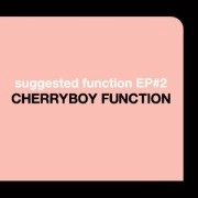 CHERRYBOY FUNCTION / チェリーボーイ・ファンクション / SUGGESTED FUNCTION EP#2