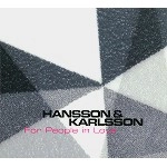 HANSSON & KARLSSON / ボ・ハンソン&ヤンネ・カールソン / FOR PEOPLE IN LOVE