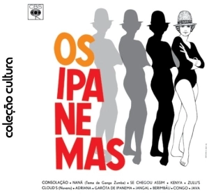 OS IPANEMAS / イパネマス / OS IPANEMAS (COLECAO CULTURA)