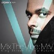 MR.V / MIX THE VIBE - KING STREET TO THE FUTURE -