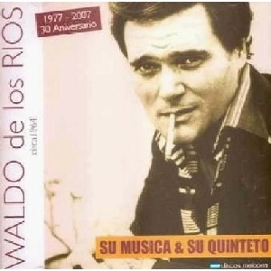 WALDO DE LOS RIOS / ワルド・デ・ロス・リオス / SU MUSICA Y SU QUINTETO