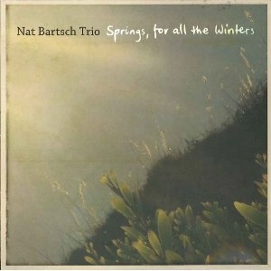 NAT BARTSCH / ナット・ヴァーチュ / "Springs, for all the Winters"