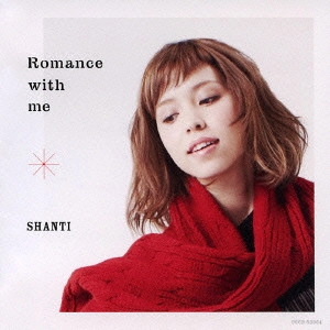 Shanti / シャンティ / Romance with me / ROMANCE WITH ME