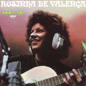 ROSINHA DE VALENCA / ホジーニャ・ヂ・ヴァレンサ / ROSINHA DE VALENCA