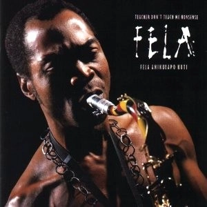 FELA KUTI / フェラ・クティ / ティ－チャ－･ドント･ティ－チ･ミ－･ナ