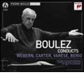 PIERRE BOULEZ / ピエール・ブーレーズ / BOULEZ CONDUCTS WEBERN,CARTER,VARESE,BERIO