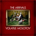 ARRIVALS / アライバルズ / VOLATILE MOLOTOV
