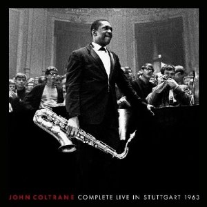 JOHN COLTRANE / ジョン・コルトレーン / COMPLETE LIVE IN STUTTGART 1963