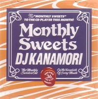 DJ KANAMORI (MONTHLY SWEETS) / DJカナモリ / ＭＯＮＴＨＬＹ　ＳＷＥＥＴＳ　VOL.36