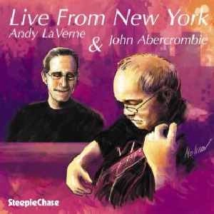 JOHN ABERCROMBIE & ANDY LAVERNE / ジョン・アバークロンビー&アンディ・ラヴァーン / LIVE FROM NEW YORK