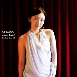 KAGO AI / 加護亜依 / AI KAGO MEETS JAZZ-THE FIRST DOOR EP-