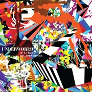 UNDERWORLD / アンダーワールド / LIVE FROM THE ROUNDHOUSE
