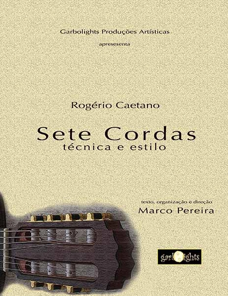 MARCO PEREIRA E ROGERIO CAETANO / マルコ・ペレイラ & ホジェリオ・カエターノ / SETE CORDAS - TECNICA E ESTILO(SONGBOOK)