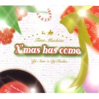 DJ ANN & DJ REIKO / Ｘ’ＭＡＳ　ＨＡＳ　ＣＯＭＥ