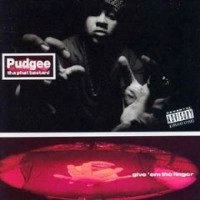 PUDGEE THA PHAT BASTARD / GIVE 'EM THE FINGER