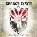 GEORGE LYNCH / ジョージ・リンチ / キル・オール・コントロール