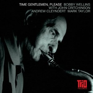 BOBBY WELLINS / ボビー・ウェリンズ / TIME GENTLEMEN PLEASE