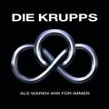 DIE KRUPPS / ディ・クルップス / ALS WAREN WIR FUR IMMER