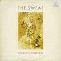 THE SWEAT / NO MORE RUNNING