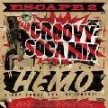 HEMO / ヘモ / ＥＳＣＡＰＥ　２　ＧＲＯＯＶＹ　ＳＯＣＡ
