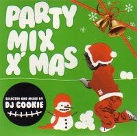 DJ COOKIE / DJクッキー / ＰＡＲＴＹ　ＭＩＸ　Ｘ’ＭＡＳ
