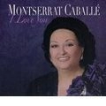 MONTSERRAT CABALLE / モンセラート・カバリエ / I LOVE YOU