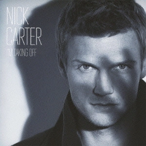 NICK CARTER / アイム・テイキング・オフ / I'M TAKING OFF