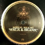 SERIAL KILLAZ / WALK AND SKANK/PUT IT ON