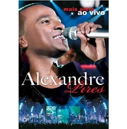ALEXANDRE PIRES / アレシャンドレ・ピレス / MAIS ALEM - AO VIVO