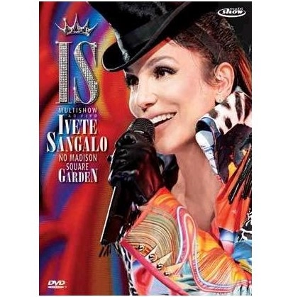 IVETE SANGALO / イヴェッチ・サンガーロ / MULTISHOW AO VIVO - IVETE NO MADISON SQUAR GARDEN