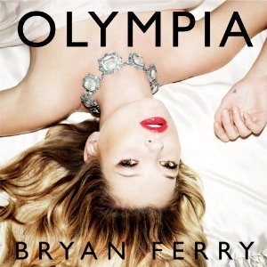 BRYAN FERRY / ブライアン・フェリー / OLYMPIA