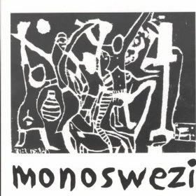 MONOSWEZI / モノスウェージ / MONOSWEZI