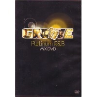 GROOVE HIP HOP & R&B MIX DVD / ＧＲＯＯＶＥ　PLATINUM R&B MIX DVD