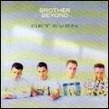 BROTHER BEYOND / ブラザー・ビヨンド / GET EVEN
