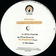 CISCO CISCO / IF YOU WANT ME/GIRO DISCO