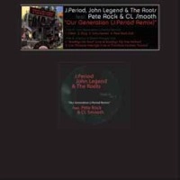 J.Period, John Legend, The Roots, Pete Rock & CL Smooth / OUR GENERATION