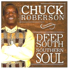 CHUCK ROBERSON / チャック・ロバーソン / DEEP SOUTH SOUTHERN SOUL