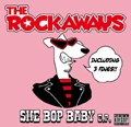 ROCKAWAYS / ロッカウェイズ / SHE BOP BABY