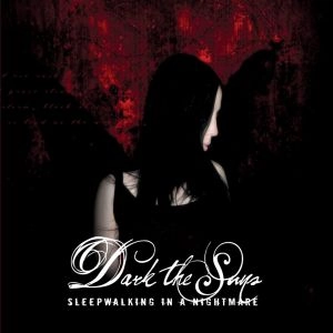 DARK THE SUNS / SLEEPWALKING IN A NIGHTMARE