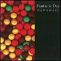 FANTASTIC DAY / ファンタスティック・デイ / WELL WELL WELL EP