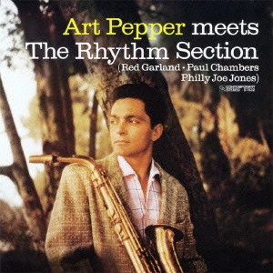 ART PEPPER / アート・ペッパー / ART PEPPER MEETS THE RHYTHM SECTION