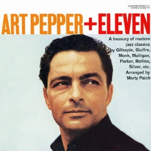 ART PEPPER / アート・ペッパー / ART PEPPER + ELEVEN / アート・ペッパー・プラス・イレヴン +3