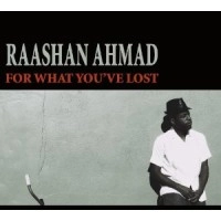 RAASHAN AHMAD / ラサーン・アマード / ＦＯＲ　ＷＨＡＴ　ＹＯＵ’ＶＥ　ＬＯＳＴ